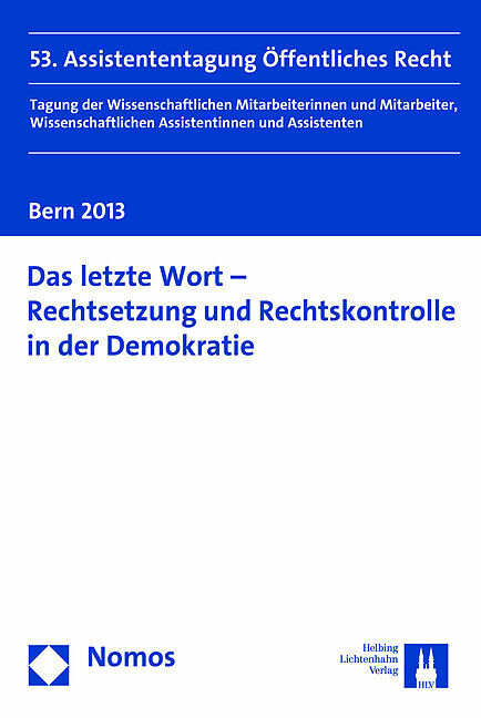 Das letzte Wort - Rechtsetzung und Rechtskontrolle in der Demokratie