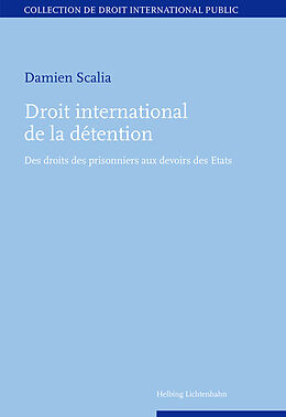 Couverture cartonnée Droit international de la détention de Damien Scalia