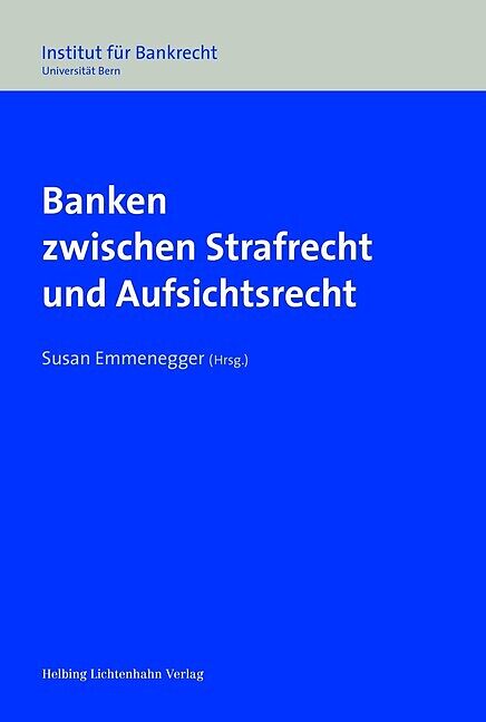 Banken zwischen Strafrecht und Aufsichtsrecht