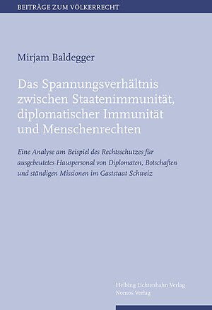 Das Spannungsverhältnis zwischen Staatenimmunität, diplomatischer Immunität und Menschenrechten