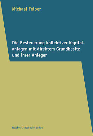 Die Besteuerung kollektiver Kapitalanlagen mit direktem Grundbesitz und ihrer Anleger