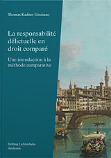 Livre Relié La responsabilité délictuelle en droit comparé de Thomas Kadner Graziano