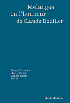 Mélanges en l'honneur de Claude Rouiller