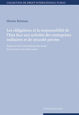 Couverture cartonnée Les obligations et la responsabilité de l'Etat face aux activités des entreprises militaires et de sécurité privées de Hector Andrés Entenza