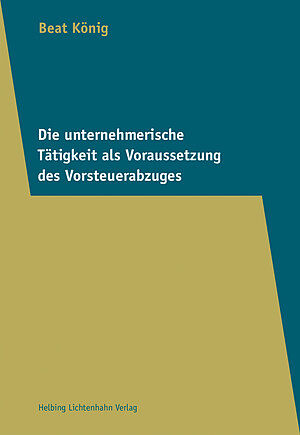 Die unternehmerische Tätigkeit als Voraussetzung des Vorsteuerabzuges