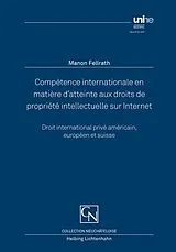 Kartonierter Einband Compétence internationale en matière datteinte aux droits de propriété intellectuelle sur Internet von Manon Fellrath