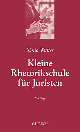 Kartonierter Einband Kleine Rhetorikschule für Juristen von Tonio Walter