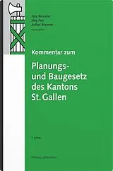 Fester Einband Kommentar zum Planungs- und Baugesetz des Kantons St. Gallen von Jürg Bereuter, Christoph Bernet, Arthur Brunner