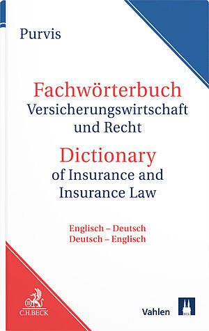 Fachwörterbuch Versicherungswirtschaft und -recht Dictionary of Insurance and Insurance Law