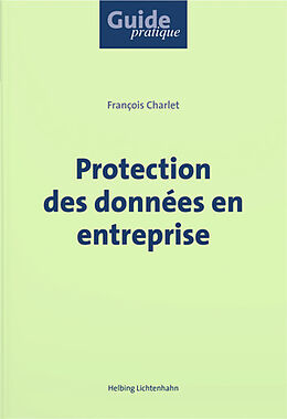 Kartonierter Einband Protection des données en entreprise von François Charlet