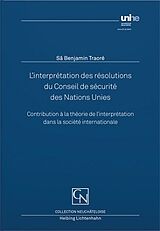 Couverture cartonnée L'interprétation des résolutions du Conseil de Sécurité des Nations Unies de Benjamin Traoré