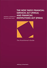 Couverture cartonnée The Practitioner's Guide to the new Swiss Financial Services Act and Financial Institutions Act de Andrae Lamprecht, Nicolas Matthieu