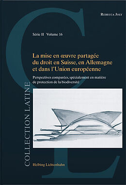 Kartonierter Einband La mise en oeuvre partagée du droit en Suisse, en Allemagne et dans lUnion européenne von Rebecca Joly