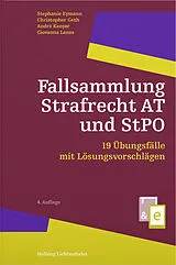 Kartonierter Einband Fallsammlung Strafrecht AT und StPO von Stephanie Eymann, Christopher Geth, André Kanyar