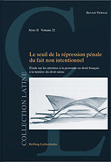 Couverture cartonnée Le seuil de la répression pénale du fait non intentionnel de Silvain Vernaz