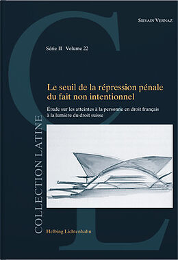 Kartonierter Einband Le seuil de la répression pénale du fait non intentionnel von Silvain Vernaz