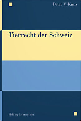 Fester Einband Tierrecht der Schweiz von Peter V. Kunz