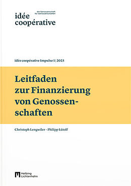 Kartonierter Einband Leitfaden zur Finanzierung von Genossenschaften von Christoph Lengwiler, Philipp Lütolf