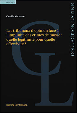 Kartonierter Einband Les tribunaux dopinion face à limpunité des crimes de masse: quelle légitimité pour quelle effectivité ? von Camille Montavon