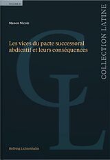 Couverture cartonnée Les vices du pacte successoral abdicatif et leurs conséquences de Manon Nicole