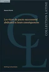 Kartonierter Einband Les vices du pacte successoral abdicatif et leurs conséquences von Manon Nicole