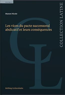 Kartonierter Einband Les vices du pacte successoral abdicatif et leurs conséquences von Manon Nicole