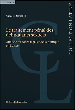 Kartonierter Einband Le traitement pénal des délinquants sexuels von Aimée Zermatten