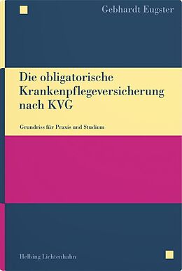 Kartonierter Einband Die obligatorische Krankenpflegeversicherung nach KVG von Gebhard Eugster