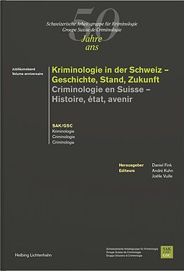 Couverture cartonnée Kriminologie in der Schweiz - Geschichte, Stand, Zukunft - Criminologie en Suisse - Histoire, état, avenir de 