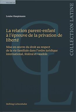 Kartonierter Einband La relation parent-enfant à lépreuve de la privation de liberté von Louise Hauptmann