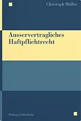 Fester Einband Ausservertragliches Haftpflichtrecht von Christoph Müller