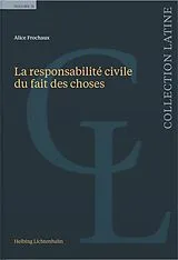 Kartonierter Einband La responsabilité civile du fait des choses von Alice Frochaux