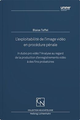 Couverture cartonnée Lexploitabilité de limage vidéo en procédure pénale de Blaise Toffel