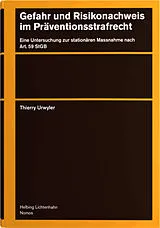 Fester Einband Gefahr und Risikonachweis im Präventionsstrafrecht von Thierry Urwyler