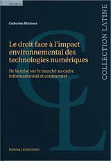Kartonierter Einband Le droit face à limpact environnemental des technologies numériques von Catherine Kirchner