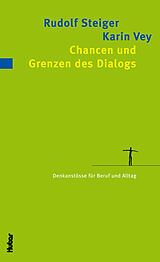 Kartonierter Einband Chancen und Grenzen des Dialogs von Rudolf Steiger, Karin Vey