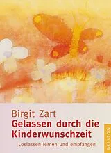 Kartonierter Einband Gelassen durch die Kinderwunschzeit von Birgit Zart