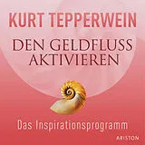 Audio CD (CD/SACD) Den Geldfluss aktivieren CD von Kurt Tepperwein