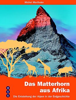 Kartonierter Einband Das Matterhorn aus Afrika von Marthaler Michel