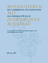 Paperback Botanisieren mit Jean-Jacques Rousseau von Ruth Schneebeli-Graf