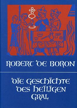 Fester Einband Die Geschichte des Heiligen Gral von Robert de Boron