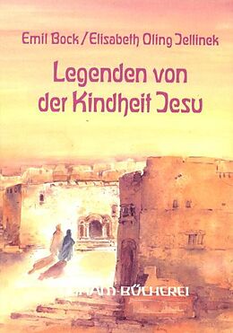 Kartonierter Einband Legenden von der Kindheit Jesu von Emil Bock, Elisabeth Oling-Jellinek