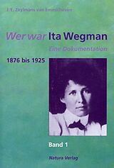 Fester Einband Wer war Ita Wegman. Eine Dokumentation / Wer war Ita Wegman I von J E Zeylmans van Emmichoven