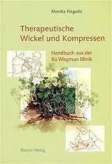 Kartonierter Einband (Kt) Therapeutische Wickel und Kompressen von Monika Fingado