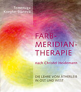 Kartonierter Einband Farbmeridiantherapie nach Christel Heidemann von Temenuga Koepke-Staneva