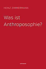 Kartonierter Einband Was ist Anthroposophie? von Heinz Zimmermann