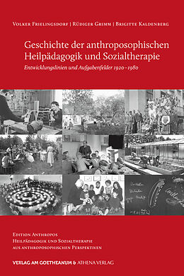 Fester Einband Geschichte der anthroposophischen Heilpädagogik und Sozialtherapie von Volker Frielingsdorf, Rüdiger Grimm, Brigitte Kaldenberg