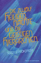 Kartonierter Einband Die zwölf heiligen Nächte und die geistigen Hierarchien von Sergej O. Prokofieff