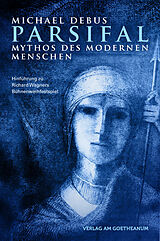 Kartonierter Einband Parsifal  Mythos des modernen Menschen von Michael Debus
