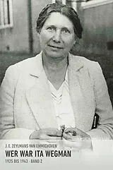 Kartonierter Einband Wer war Ita Wegman. Eine Dokumentation / Wer war Ita Wegman II von J E Zeylmans van Emmichoven